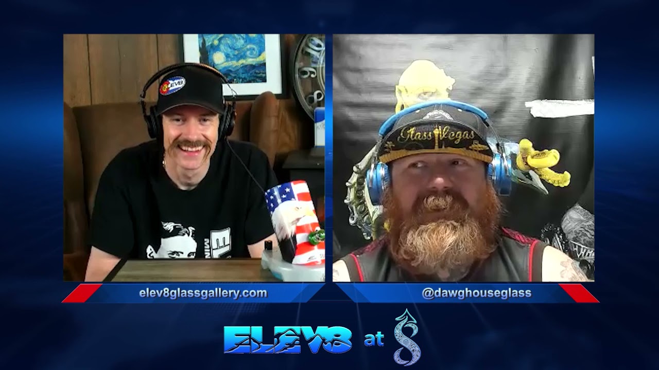 Elev8 at 8 with special guest Dawg House Glass (@dawghouseglass)
