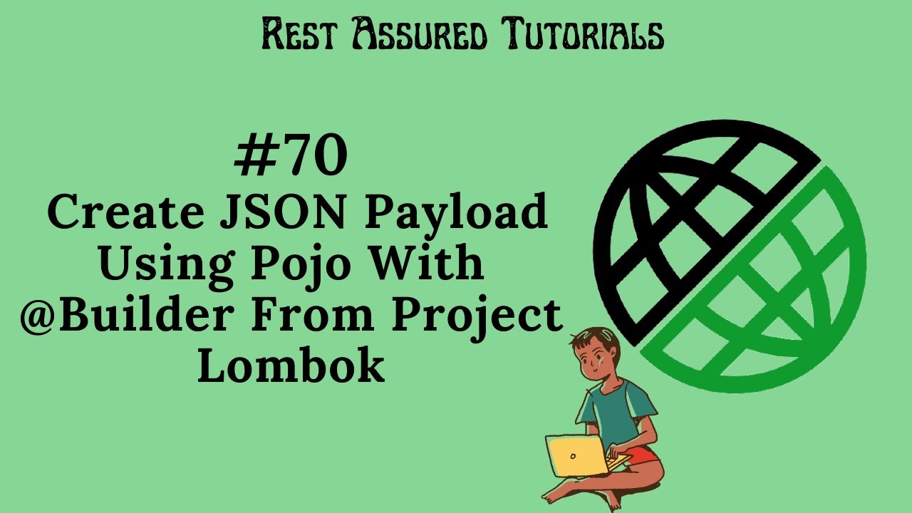 #70. How To Use @Builder Annotation Of Project Lombok In Pojo Class To Create Json Payload