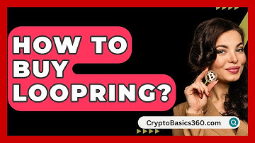 How to Buy Loopring? - CryptoBasics360.com