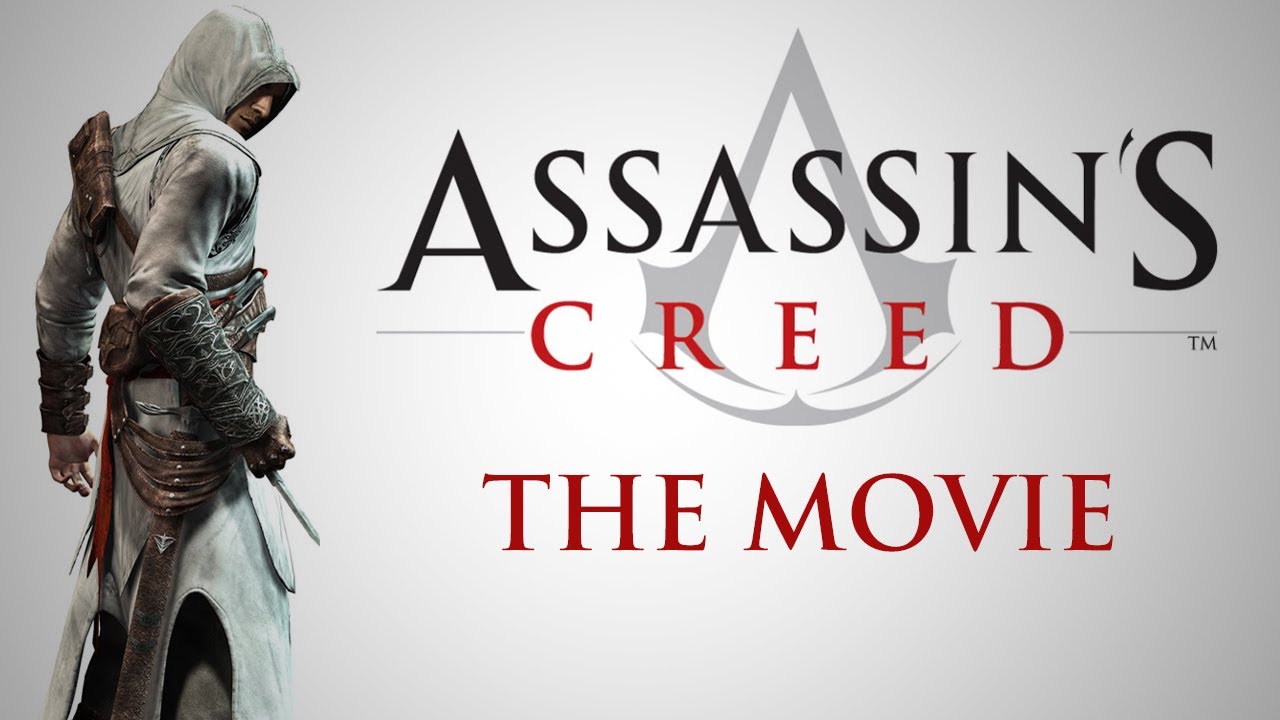 Assassins Creed - The Movie