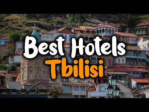 Best Hotels In Tbilisi - For Families, Couples, Work Trips, Luxury U0026 Budget