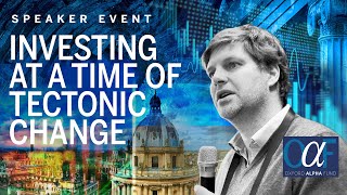 Oxford University Alpha Fund: Guy Spier on Investing at a Time of Tectonic Change