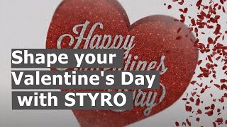 Shape your Valentine's Day with STYRO decoration!