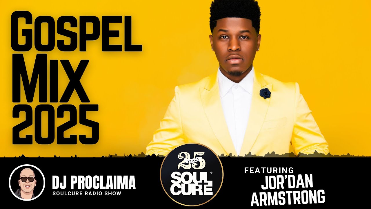 Gospel DJ Mix 2025 | Jor'Dan Armstrong | DJ Proclaima | 100