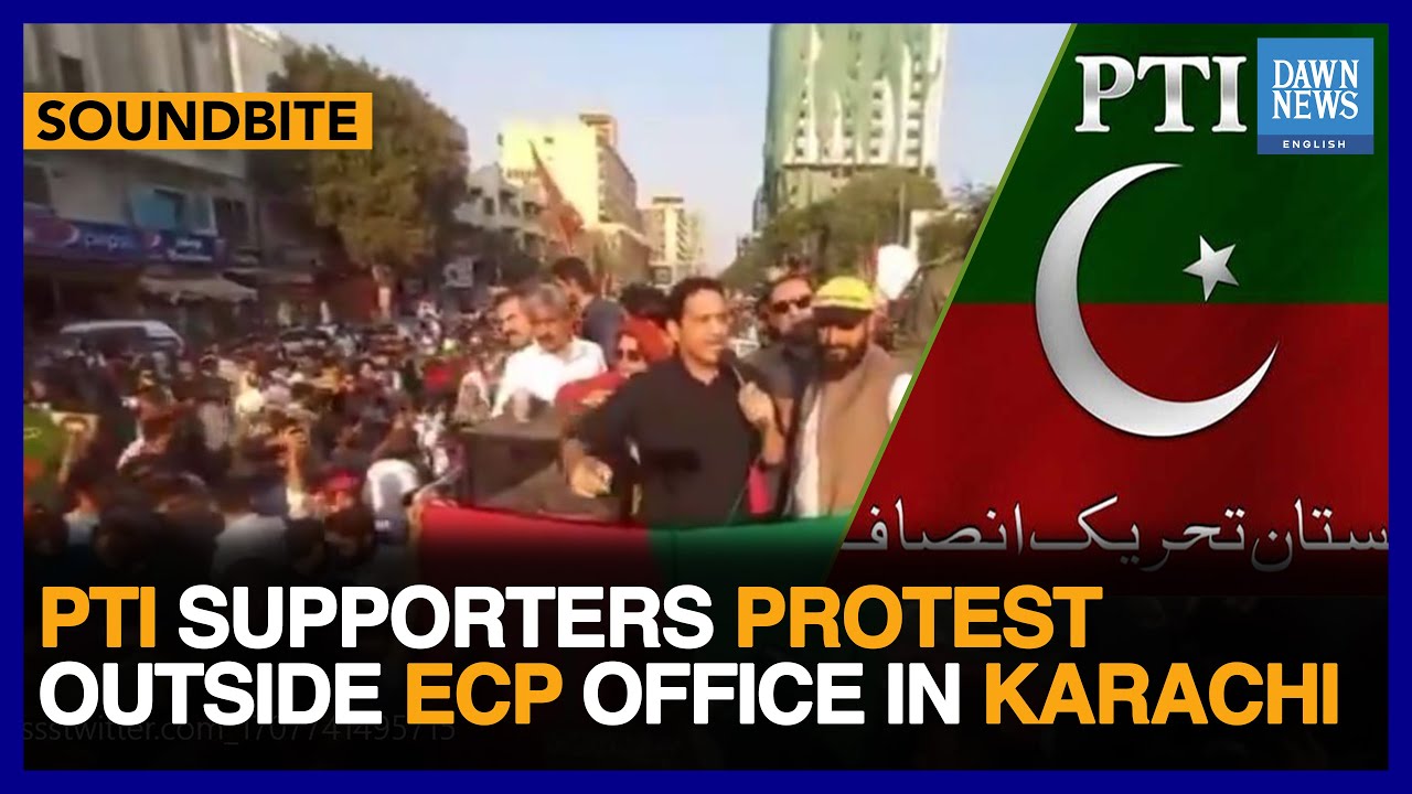 PTI Supporters Protest Outside ECP Office In Karachi | Dawn News English