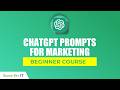 Ultimate ChatGPT Prompts (2026) for Marketing - Beginner Course