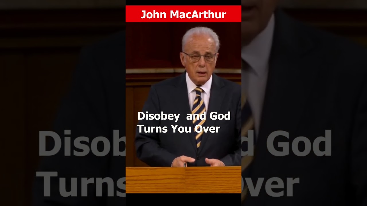 John MacArthur - When You Disobey God
