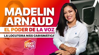 MADELIN ARNAUD & El Poder De La Voz | Entrevista A La Locutora MÁS CARISMÁTICA De RD | EL ANTIVIRUS