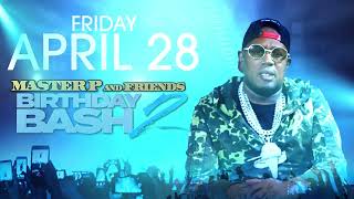 MASTER P BIRTHDAY BASH 2 - APRIL 28, 2023 - CONCERT TO BRING AWARENESS TO MENTAL HEALTH