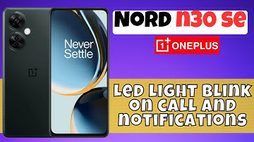 Oneplus Nord N30 SE How to enable Led Light blink on call |Led light blink on call and notifications
