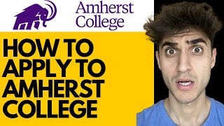How To Apply to Amherst College!
