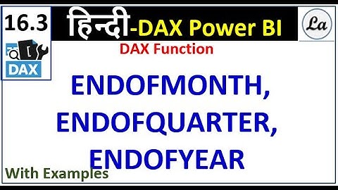 DAX  ENDOFMONTH, ENDOFQUARTER and ENDOFYEAR Functions in Power BI | Hindi