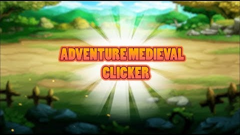 Adventure Medieval Clicker