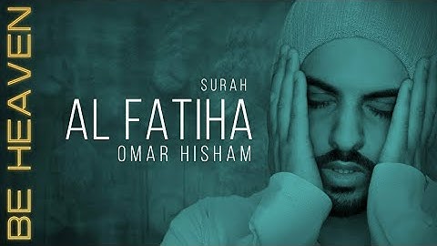 Surah Al Fatiha - Omar Hisham Al Arabi | سورة الفاتحة |  عمر هشام العربي