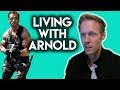 Living With Arnold Schwarzenegger