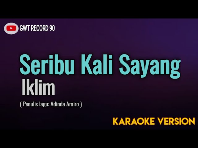 IKLIM - Seribu Kali Sayang ( Karaoke ) class=
