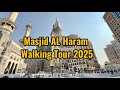 Masjid AL Haram Waking Tour 2025 in Makkah Saudi Arabia . inside and outside Full Walking Tour .