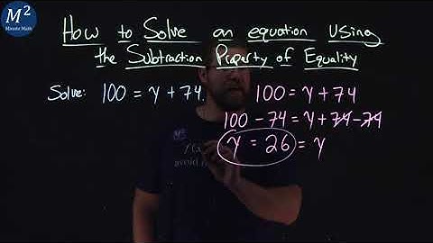 How to Solve an Equation Using the Subtraction Property of Equality | Part 2 of 2 | 100=y+74