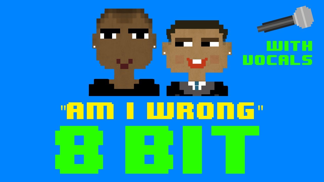 Am I Wrong (8 Bit Remix Cover Version With Vocals) [Tribute to Nico & Vinz] - 8 Bit Universe
