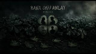 Bonabia - Bana Onu Anlat “O Seninle Mutluymuş, Olabilir”