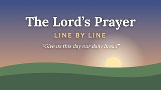 The Lord's Prayer, Line by Line | Matthew 6:9–13 (KJV) Explained & Prayed