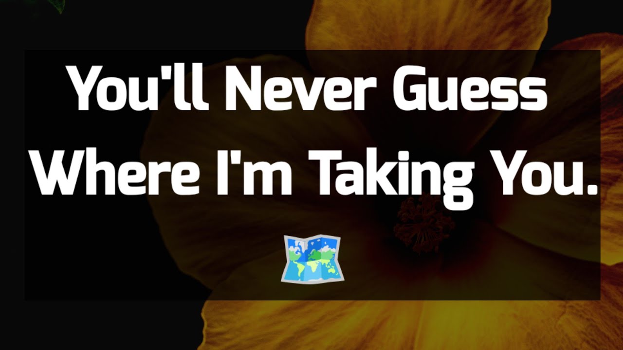 Dm to DF 🥰💌🌹 You'll Never Guess Where I'm Taking You.🗺️💕💌 Love