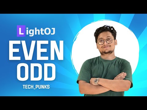LightOJ - Even Odd 1  || DimikOJ || Explanation (Bangla) || Tech Punks