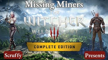 Contract: Missing Miners (Witcher 3: Wild Hunt Remastered Complete Edition)