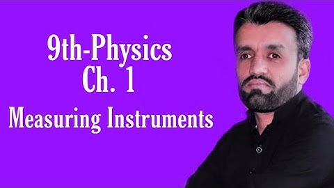 Matric part 1 physics, ch 1 measuring instruments 9th class Urdu /English lecture