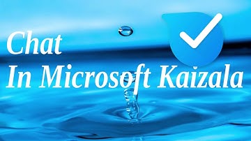 How To Chat In Microsoft Kaizala