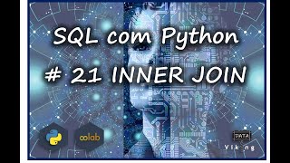 SQL com Python - #21 Comando INNER JOIN