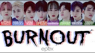 EPEX(이펙스) - 번아웃 (Burnout) Color Coded Lyrics (han/rom/eng)