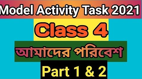 class 4 paribesh Model Activity Task Part 1 Part 2 Answerllclass 4 model activity task 2021