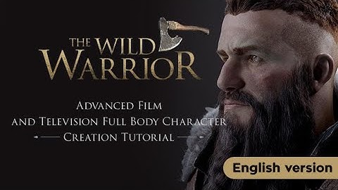 Maya|ZBrush Tutorial:Wilderness Warrior - Advanced Film and Television Full Body Character Creation