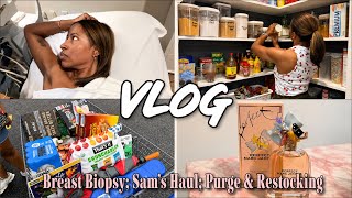 VLOG: BREAST BIOPSY COMPLETED!!!! PURGE, CLEAN, & RESTOCK MY PANTRY & FRIDGE; SAM'S SHOP & HAUL