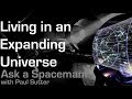 Living in an Expanding Universe - Ask a Spaceman!