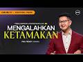 IBADAH UMUM 5 | MENGALAHKAN KETAMAKAN - PDM. FRENDY JUWONO (GMS CENTRAL PARK)