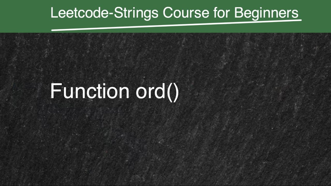 LeetCode Strings: The function ord() – Problem 2