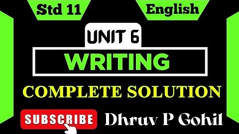 Std 11 | English | Unit 6 | Writing  | complete solution | Dhruv P Gohil