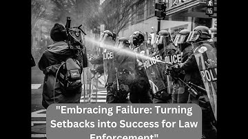"Embracing Failure: Turning Setbacks into Success for First Responders"