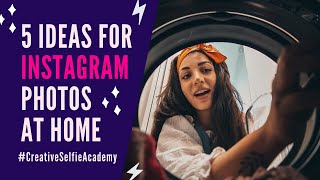 5 Ινσταγκραμικές Φωτογραφίες στο σπίτι | #CreativeSelfieAcademy