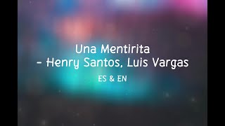 Una Mentirita - Henry Santos, Luis Vargas (Letra/Lyrics) with English Translation
