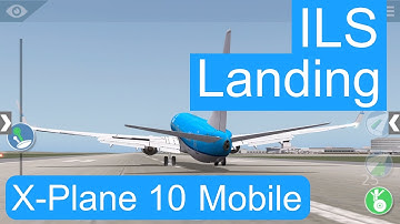 [XPLANE-10 MOBILE] How to fly an ILS approach/landing with the Boeing 737-800  | X-Plane TUTORIAL