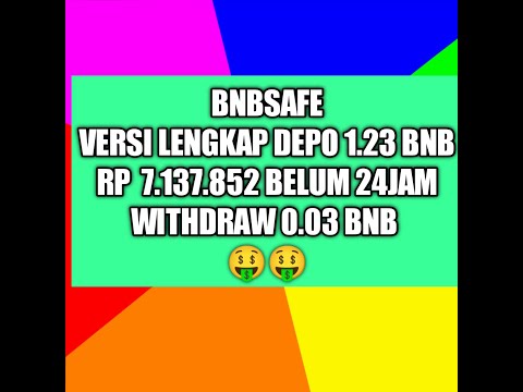 BNBSAFE VERSI LENGKAP DEPO 1.23 BNB RP 7.137.852 BELUM 24JAM WITHDRAW 0.03BNB RP 174.030 TANPA REF