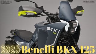 2025 Benelli BKX 125 : A Gateway to Freedom, Exploration, and Pure