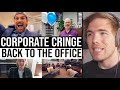 Corporate cringe  back to the office  grindreel