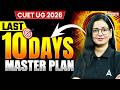 🔥 CUET UG 2026 Last 10 Days Strategy | CUET UG Master Plan to Crack Exam | CUET Preparation 2026 📑✅