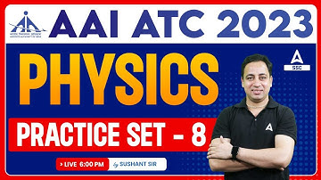 AAI ATC New Vacancy 2023 | AAI ATC Physics Class | Physics By Sushant Sharma Practice Set - 8