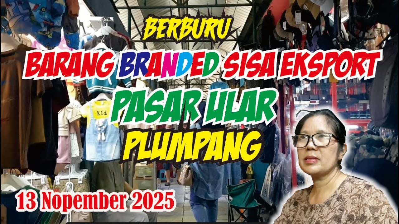 BERBURU BARANG BRANDED SISA EKSPORT DI PASAR ULAR PLUMPANG TANJUNGPRIOK