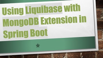 Using Liquibase with MongoDB Extension in Spring Boot